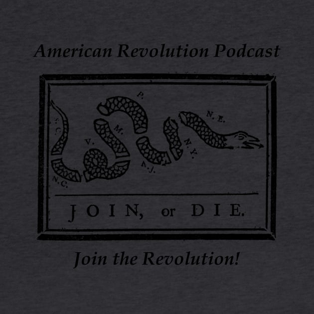 Join or Die! American Revolution Podcast by American Revolution Podcast